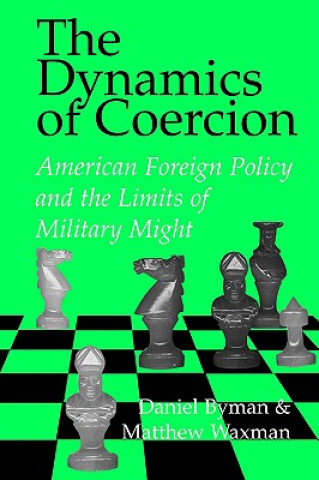 Könyv Dynamics of Coercion Daniel Byman