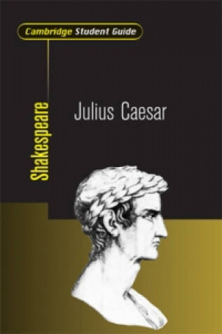 Carte Cambridge Student Guide to Julius Caesar Tony Davies