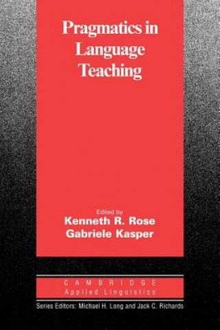 Knjiga Pragmatics in Language Teaching Kenneth R. Rose