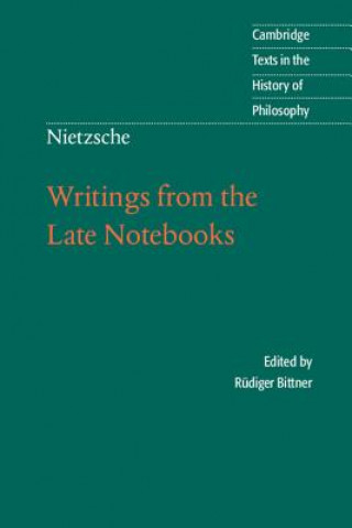 Carte Nietzsche: Writings from the Late Notebooks Friedrich Nietzsche