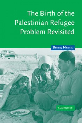 Книга Birth of the Palestinian Refugee Problem Revisited Benny Morris