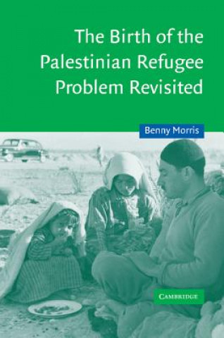 Carte Birth of the Palestinian Refugee Problem Revisited Benny Morris