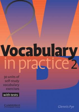 Könyv Vocabulary in Practice 2 Glennis Pye
