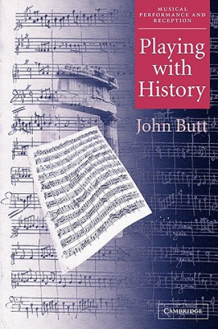 Kniha Playing with History John (University of Glasgow) Butt