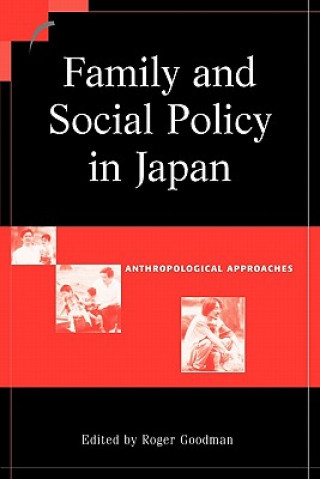 Knjiga Family and Social Policy in Japan Roger Goodman