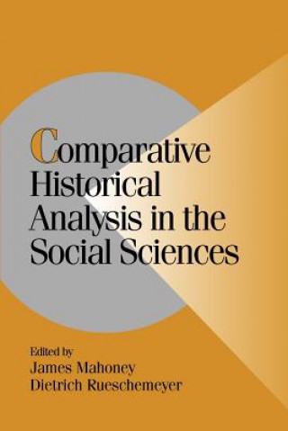 Kniha Comparative Historical Analysis in the Social Sciences James Mahoney