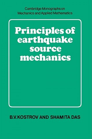 Buch Principles of Earthquake Source Mechanics B.V. Kostrov