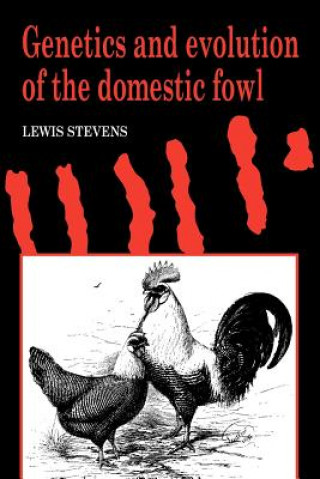 Carte Genetics and Evolution of the Domestic Fowl Lewis Stevens