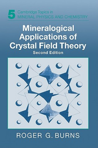 Könyv Mineralogical Applications of Crystal Field Theory Roger G. Burns