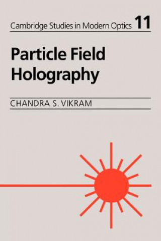 Kniha Particle Field Holography Chandra S. Vikram