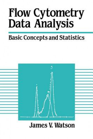Kniha Flow Cytometry Data Analysis James V. Watson