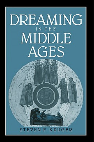 Kniha Dreaming in the Middle Ages Steven F. Kruger