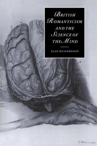 Kniha British Romanticism and the Science of the Mind Alan Richardson