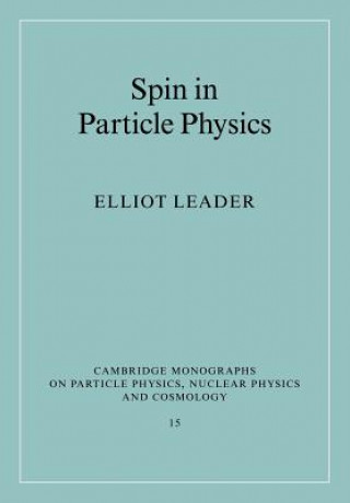 Kniha Spin in Particle Physics Elliot Leader