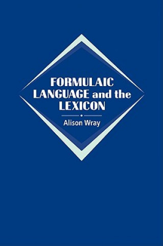 Buch Formulaic Language and the Lexicon Alison Wray