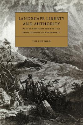Könyv Landscape, Liberty and Authority Tim Fulford