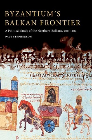 Kniha Byzantium's Balkan Frontier Paul Stephenson