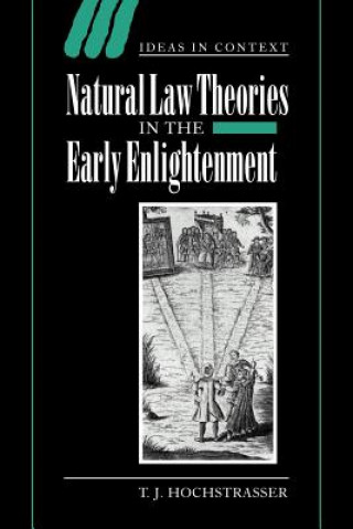 Könyv Natural Law Theories in the Early Enlightenment T.J. Hochstrasser