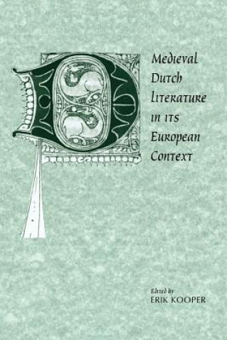 Kniha Medieval Dutch Literature in its European Context Erik Kooper