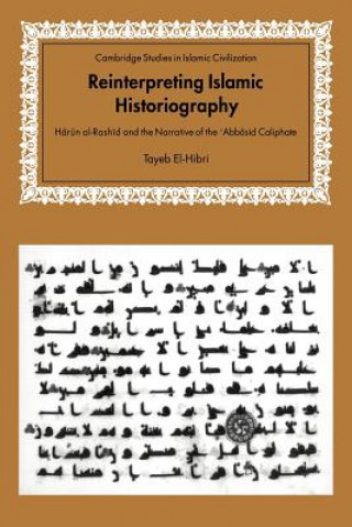 Kniha Reinterpreting Islamic Historiography Tayeb El-Hibri