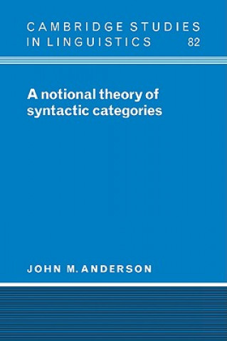 Carte Notional Theory of Syntactic Categories John M. Anderson