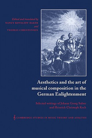 Kniha Aesthetics and the Art of Musical Composition in the German Enlightenment Nancy Kovaleff Baker