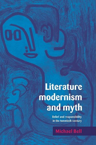 Carte Literature, Modernism and Myth Michael Bell