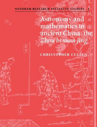 Carte Astronomy and Mathematics in Ancient China Christopher Cullen