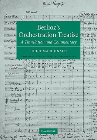 Книга Berlioz's Orchestration Treatise Hugh Macdonald