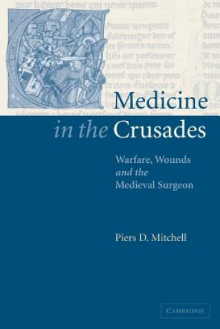 Kniha Medicine in the Crusades Piers D. Mitchell