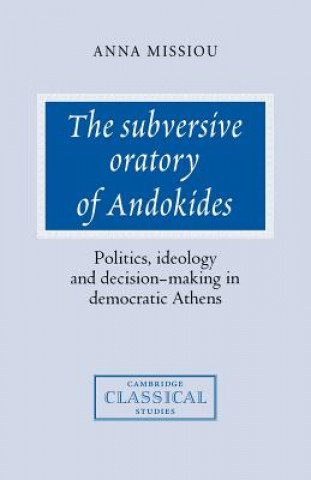 Carte Subversive Oratory of Andokides Anna Missiou