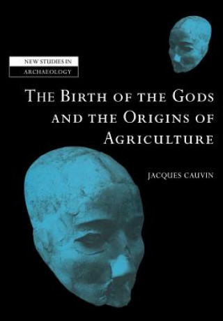Könyv Birth of the Gods and the Origins of Agriculture Cauvin
