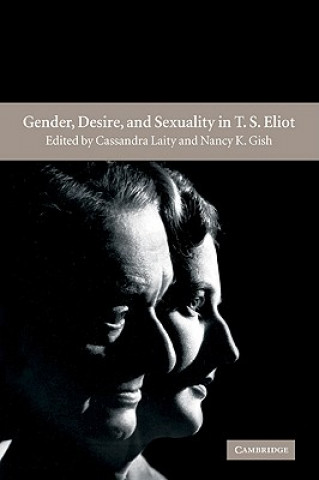 Könyv Gender, Desire, and Sexuality in T. S. Eliot Nancy K. Gish