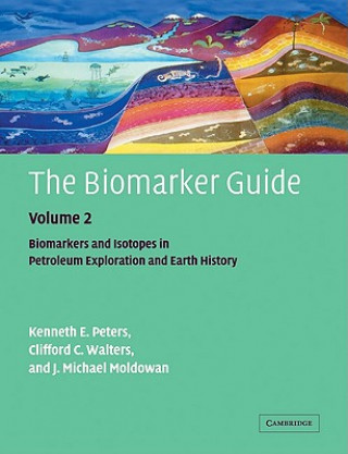 Könyv Biomarker Guide: Volume 2, Biomarkers and Isotopes in Petroleum Systems and Earth History Peters