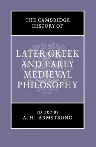 Kniha Cambridge History of Later Greek and Early Medieval Philosophy A Hilary Armstrong