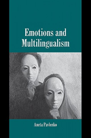 Kniha Emotions and Multilingualism Aneta Pavlenko