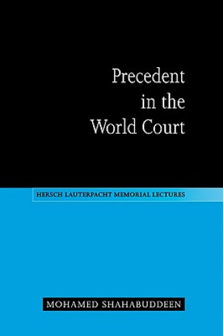 Kniha Precedent in the World Court Mohamed Shahabuddeen