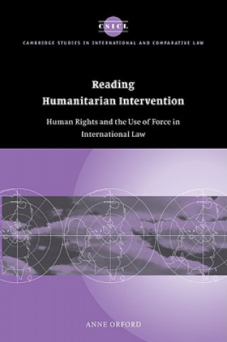 Kniha Reading Humanitarian Intervention Anne Orford