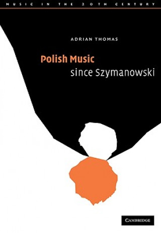 Kniha Polish Music since Szymanowski Adrian Thomas