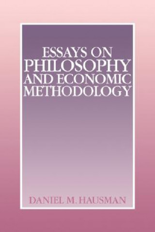 Kniha Essays on Philosophy and Economic Methodology Daniel M. Hausman