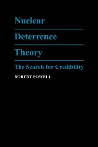 Könyv Nuclear Deterrence Theory Robert Powell
