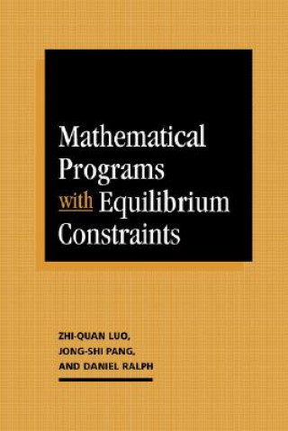 Könyv Mathematical Programs with Equilibrium Constraints Zhi-Quan Luo