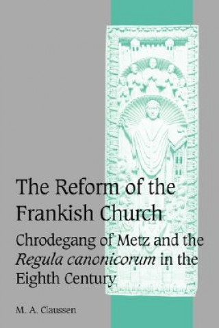 Libro Reform of the Frankish Church M.A. Claussen