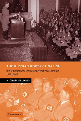 Kniha Russian Roots of Nazism Michael Kellogg