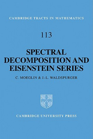 Книга Spectral Decomposition and Eisenstein Series C. Moeglin