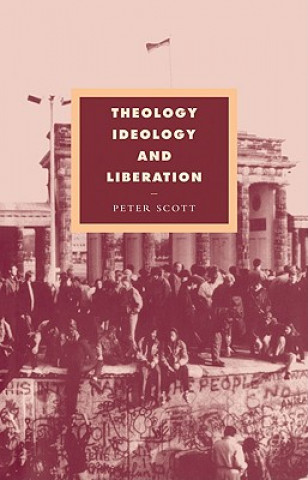 Carte Theology, Ideology and Liberation Peter Scott