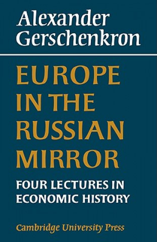 Livre Europe in the Russian Mirror Alexander Gerschenkron