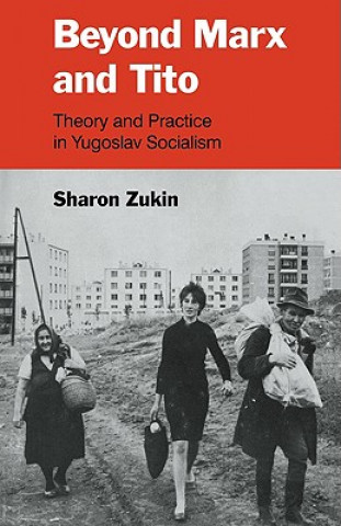 Kniha Beyond Marx and Tito Sharon Zukin