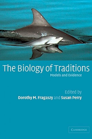 Książka Biology of Traditions Dorothy M. Fragaszy