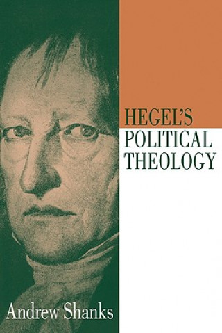 Carte Hegel's Political Theology Andrew Shanks